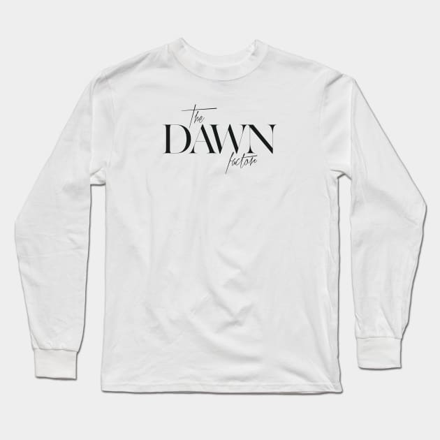 The Dawn Factor Long Sleeve T-Shirt by TheXFactor